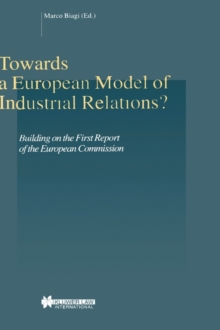 Image for Towards a European Model of Industrial Relations? : Building on the First Report of the European Commission