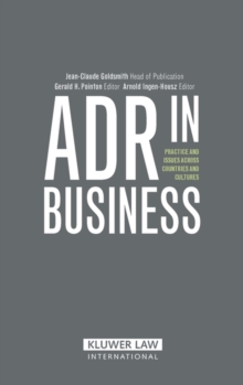 Image for ADR in Business : Practies and Issues across Countries and Cultures