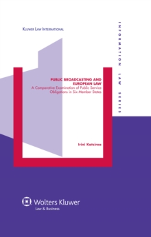 Image for Public Broadcasting and European Law: A Comparative Examination of Public Service Obligations in Six Member States