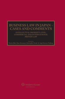 Image for Business Law in Japan: Cases and Comments. Intellectual Property, Civil, Commercial and International Private Law
