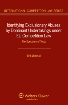 Image for Identifying Exclusionary Abuses by Dominant Undertakings Under EU Competition Law: The Spectrum of Tests