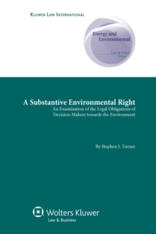Image for Substantive Environmental Right: An Examination of the Legal Obligations of Decision-Makers towards the Environment