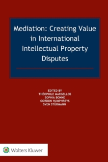 Mediation: Creating Value in International IP Disputes