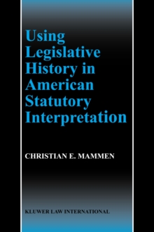 Image for Using legislative history in American statutory interpretation
