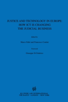 Image for Justice and Technology in Europe: How ICT is Changing the Judicial Business: How ICT is Changing the Judicial Business
