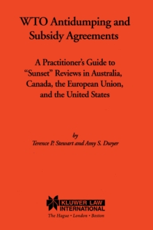 Image for WTO Antidumping and Subsidy Agreements: A Practitioner's Guide to &quote;Sunset&quote; Reviews in Australia, Canada, the European Union, and the United States