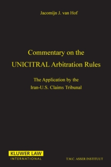 Image for Commentary on the Uncitral Arbitration Rules:The Applications by the Iran-U. S. Claims Tribunal