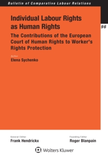 Image for Individual labour rights as human rights: the contributions of the European Court of Human Rights to worker's rights protection