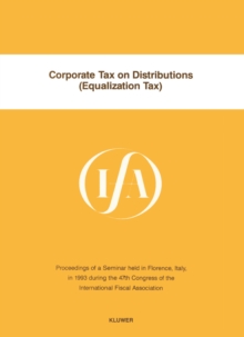 Image for Corporate Tax on Distributions (Equalization Tax):Proceedings of a Seminar Held in Florence, Italy, in 1993 During the 47th Congress of the International Fiscal Association