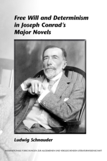 Free Will and Determinism in Joseph Conrad's Major Novels