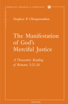 Image for The Manifestation of God's Merciful Justice: A Theocentric Reading of Romans 3:21-26
