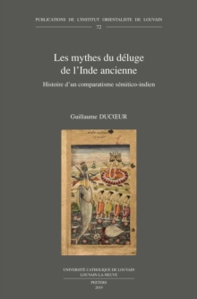 Image for Les Mythes Du Déluge De l'Inde Ancienne: Histoire D'un Comparatisme Sémitico-Indien