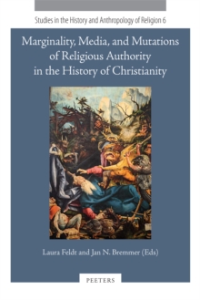 Image for Marginality, Media, and Mutations of Religious Authority in the History of Christianity