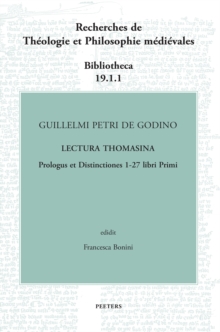 Image for Guillelmi Petri De Godino Lectura Thomasina. Book I, Prologue and Distinctions 1-27