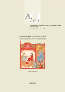 Image for L'invention De La Luga Al-Fusha: Une Histoire De L'arabe Par Les Textes