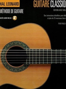 Guitare classique – Edition avec tablature: Des Instructions deTailleEs Pour deButants Et Plus De 25 Morceaux Bien Connues