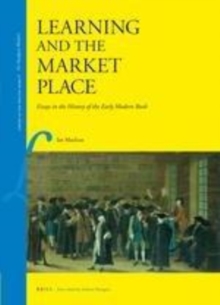 Image for Learning and the market place: essays in the history of the early modern book