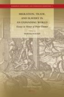 Image for Migration, trade, and slavery in an expanding world: essays in honor of Pieter Emmer