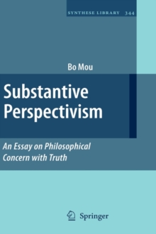 Image for Substantive Perspectivism: An Essay on Philosophical Concern with Truth