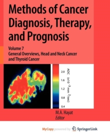 Image for Methods of Cancer Diagnosis, Therapy, and Prognosis : General Overviews, Head and Neck Cancer and Thyroid Cancer