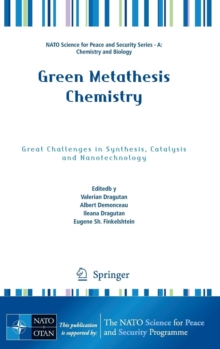 Image for Green metathesis chemistry  : great challenges in synthesis, catalysis and nanotechnology