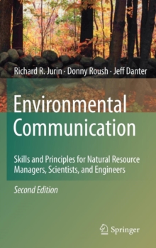 Image for Environmental communication  : skills and principles for natural resource managers, scientists and engineers.