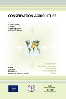 Image for Conservation Agriculture : Environment, Farmers Experiences, Innovations, Socio-economy, Policy