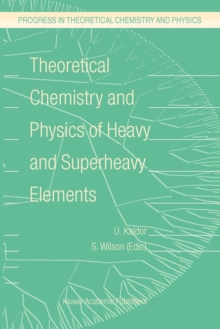 Image for Theoretical Chemistry and Physics of Heavy and Superheavy Elements