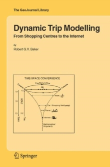 Image for Dynamic Trip Modelling : From Shopping Centres to the Internet
