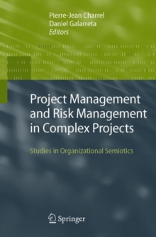 Image for Project Management and Risk Management in Complex Projects : Studies in Organizational Semiotics