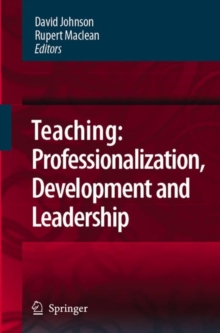Image for Teaching: Professionalisation, Development and Leadership : Festschrift for Professor Eric Hoyle