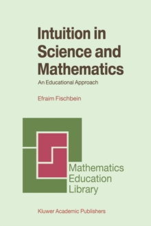 Image for Intuition in Science and Mathematics : An Educational Approach