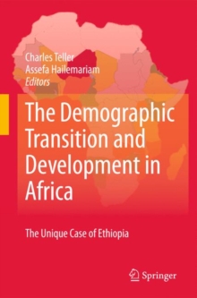 Image for The demographic transition and development in Africa  : applying the case study of Ethiopia in developing countries