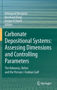 Image for Carbonate Depositional Systems: Assessing Dimensions and Controlling Parameters : The Bahamas, Belize and the Persian/Arabian Gulf