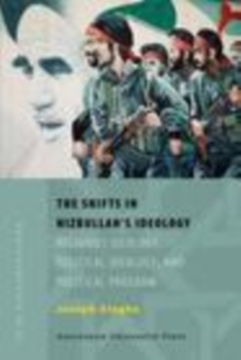 Image for Shifts in Hizbullah's Ideology: Religious Ideology, Political Ideology, and Political Program: Religious Ideology, Political Ideology, and Political Program