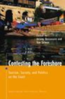 Image for Contesting the Foreshore: Tourism, Society and Politics on the Coast