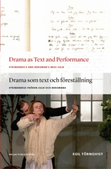 Image for Drama as Text and Performance: Strindberg's and Bergman's Miss Julie