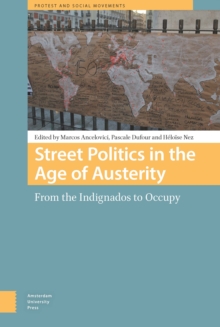 Image for Street Politics in the Age of Austerity: From the Indignados to Occupy