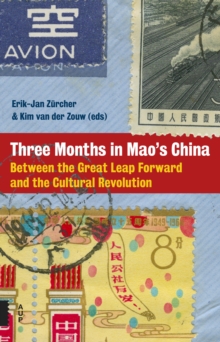 Image for Three Months in Mao's China: Between the Great Leap Forward and the Cultural Revolution