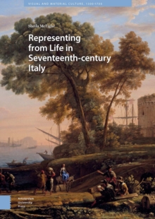 Image for Representing from Life in Seventeenth-century Italy