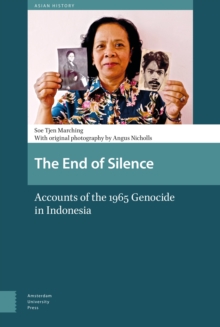 Image for The End of Silence: Accounts of the 1965 Genocide in Indonesia