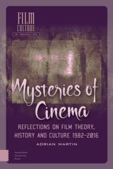 Image for Mysteries of Cinema: Reflections on Film Theory, History and Culture 1982-2016