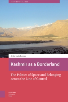Image for Kashmir as a Borderland: The Politics of Space and Belonging across the Line of Control