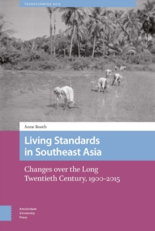 Image for Living Standards in Southeast Asia: Changes Over the Long Twentieth Century, 1900-2015