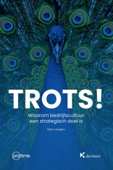 Image for Trots!: Waarom bedrijfscultuur een strategisch doel is