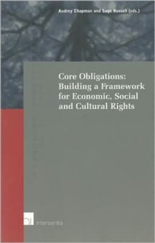 Image for Core Obligations : Building a Framework for Economic, Social and Cultural Rights