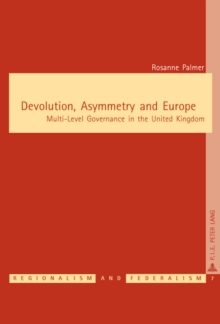 Image for Devolution, Asymmetry and Europe