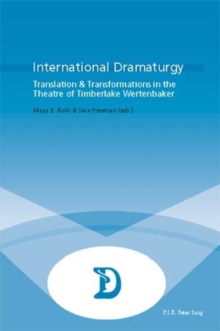 Image for International dramaturgy  : translation & transformations in the theatre of Timberlake Wertenbaker