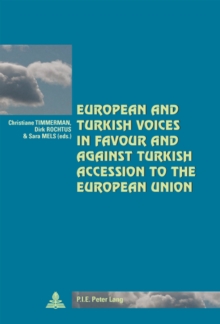 Image for European and Turkish Voices in Favour and Against Turkish Accession to the European Union