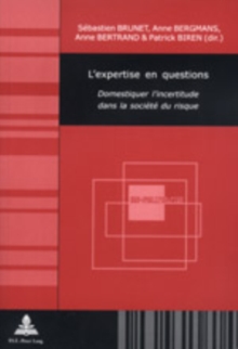 Image for L'Expertise En Questions : Domestiquer L'Incertitude Dans La Societe Du Risque